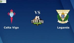 Soi kèo tỷ số nhà cái Celta Vigo vs CD Leganes