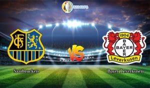 soi kèo trận đấu bóng đá Saarbrucken vs Bayer Leverkusen