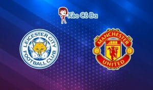Soi kèo tỷ số trận Leicester City vs Manchester United, 19h30 – 26/12