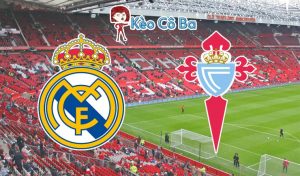 Soi kèo tỷ số trận Real Madrid vs Celta Vigo, 03h00 – 03/01/2021