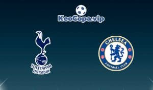 soi kèo Tottenham vs Chelsea