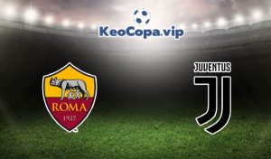soi kèo AS Roma vs Juventus