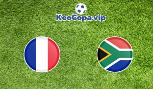 soi kèo Pháp vs Nam Phi
