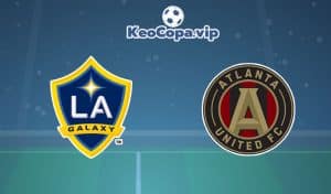 soi kèo LA Galaxy vs Atlanta United