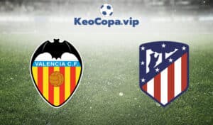 Soi kèo Valencia vs Atletico Madrid