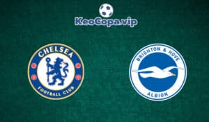 Soi kèo Chelsea vs Brighton