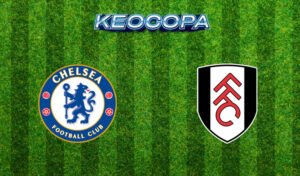 Soi kèo Chelsea vs Fulham