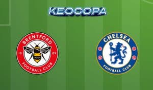 Soi kèo Brentford vs Chelsea