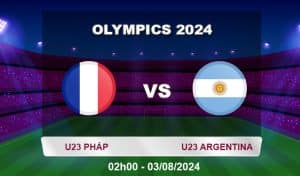Soi kèo U23 Pháp vs U23 Argentina